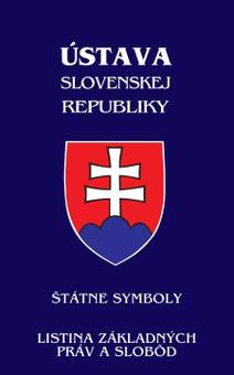 Obálka Ústava Slovenskej republiky (od 1.1.2021) - Štátne symboly, Listina základných práv a slobôd