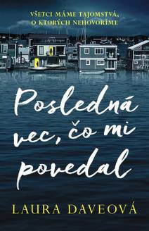 Obálka Posledná vec, čo mi povedal