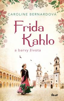 Obálka Frida Kahlo a barvy života