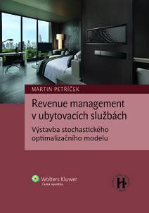 Obálka Revenue management v ubytovacích službách. Výstavba stochastického optimalizačního modelu