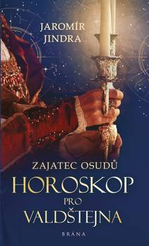 Obálka Zajatec osudů: Horoskop pro Valdštejna