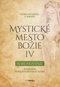Obálka Mystické mesto Božie IV - Korunovanie