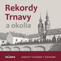 Obálka Rekordy Trnavy a okolia