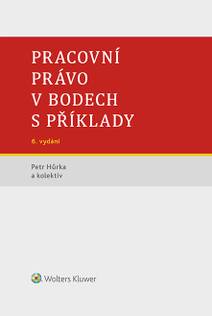 Obálka Pracovní právo v bodech s příklady - 6. vydání