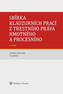 Obálka Sbírka klauzurních prací z trestního práva hmotného a procesního - 6. vydání (Praha)
