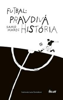 Obálka Futbal: Pravdivá história