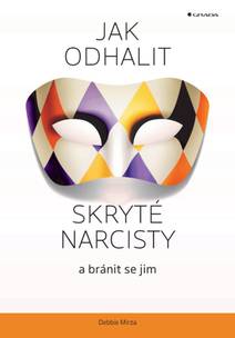 Obálka Jak odhalit skryté narcisty a bránit se jim