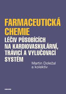Obálka Farmaceutická chemie léčiv působících na kardiovaskulární, trávicí a vylučovací systém