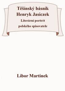 Obálka Těšínský básník Henryk Jasiczek