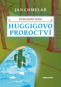 Obálka Poslední slza - Huggigovo proroctví
