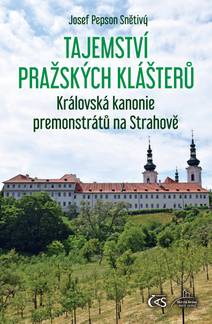 Obálka Tajemství pražských klášterů - Královská kanonie premonstrátů na Strahově