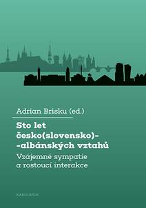 Obálka Sto let česko(slovensko)-albánských vztahů