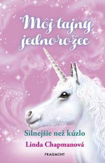 Obálka Môj tajný jednorožec 5: Silnejšie než kúzlo
