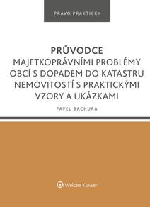 Obálka Průvodce majetkoprávními problémy obcí s dopadem do katastru nemovitostí s praktickými vzory a ukázkami