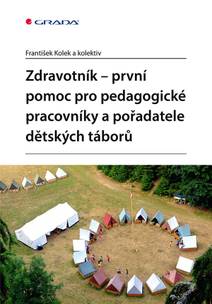 Obálka Zdravotník - první pomoc pro pedagogické pracovníky a pořadatele dětských táborů