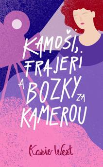 Obálka Kamoši, frajeri a bozky za kamerou
