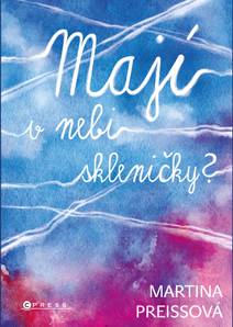 Obálka Mají v nebi skleničky?