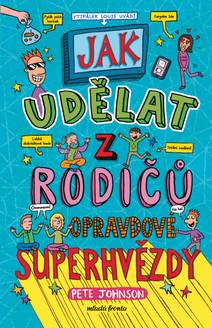 Obálka Jak udělat z rodičů opravdové superhvězdy