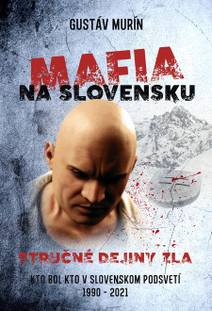 Obálka Mafia na Slovensku – Stručné dejiny zla (II.)