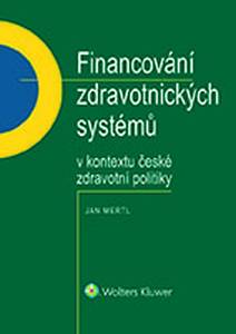 Obálka Financování zdravotnických systémů v kontextu české zdravotní politiky