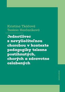Obálka Jednotlivec s nevyliečiteľnou chorobou v kontexte pedagogiky telesne postihnutých, chorých a zdravotne oslabených