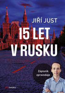 Obálka Jiří Just: 15 let v Rusku