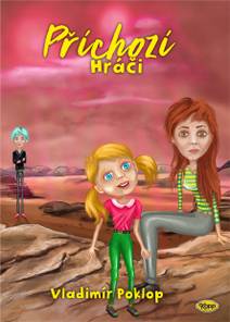 Obálka Příchozí - Kniha šestá - Hráči