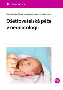 Obálka Ošetřovatelská péče v neonatologii
