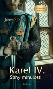 Obálka Karel IV. – Stíny minulosti