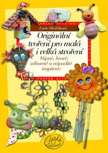Obálka Originální tvoření pro malá i velká stvoření