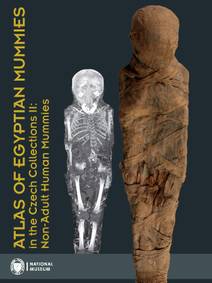 Obálka Atlas of Egyptian Mummies in the Czech Collections II: Non-Adult Human Mummies