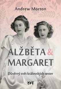 Obálka Alžběta & Margaret: důvěrný svět královských sester