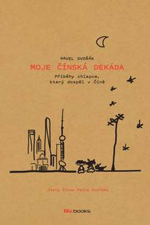 Obálka Moje čínská dekáda