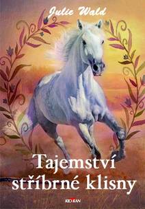 Obálka Tajemství stříbrné klisny - s větrem o závod