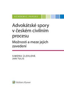 Obálka Advokátské spory v českém civilním procesu. Možnosti a meze jejich zavedení