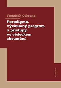 Obálka Paradigma, výzkumný program a přístupy ve vědeckém zkoumání