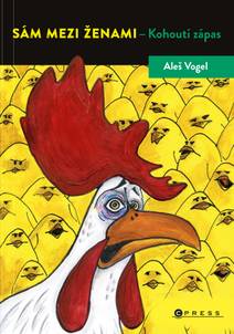 Obálka Sám mezi ženami - Kohoutí zápas