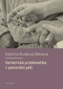 Obálka Geriatrická problematika v pastorální péči