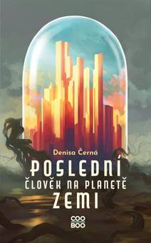 Obálka Poslední člověk na planetě Zemi