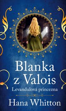 Obálka Blanka z Valois – Levandulová princezna