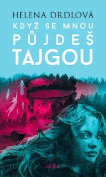 Obálka Když se mnou půjdeš tajgou