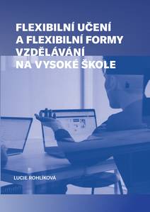 Obálka Flexibilní učení a flexibilní formy vzdělávání na vysoké škole