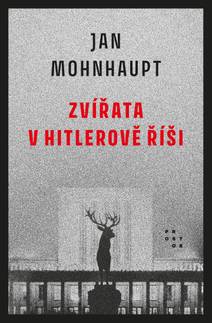 Obálka Zvířata v Hitlerově říši