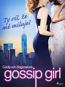 Obálka Gossip Girl: Ty víš, že mě miluješ (2. díl)