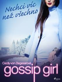 Obálka Gossip Girl: Nechci víc než všechno (3. díl)