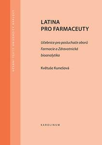 Obálka Latina pro farmaceuty. Učebnice pro posluchače oborů Farmacie a Zdravotnická bioanalytika