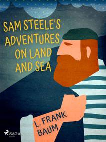 Obálka Sam Steele's Adventures on Land and Sea