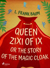 Obálka Queen Zixi of Ix or The Story or the Magic Cloak