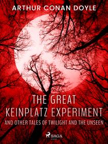 Obálka The Great Keinplatz Experiment and Other Tales of Twilight and the Unseen