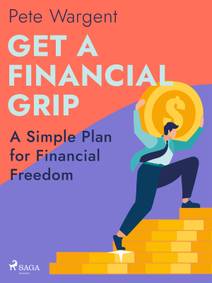 Obálka Get a Financial Grip: A Simple Plan for Financial Freedom